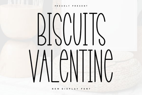Biscuits Valentine: A Display Typeface for Thoughtful Editorial Moments
