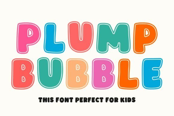 Plump Bubble: A Display Font That Makes Kids’ Campaigns Instantly Recognizable