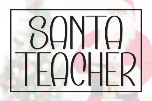 Santa Teacher: A Playful Yet Polished Display Font