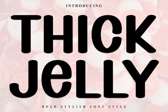 Thick Jelly: A Playful, Bold Display Font for Makers